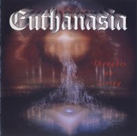 Euthanasia - Thoughts on Living (1999)