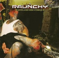 Raunchy - Wasteland Discotheque (2008)