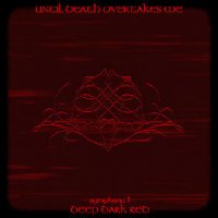 Until Death Overtakes Me - Symphony I - Deep Dark Red (2001)