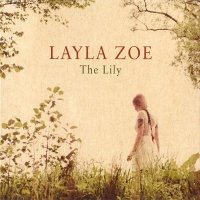 Layla Zoe - The Lily (2013)