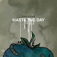 Haste The Day - Dreamer (2008)