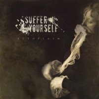 Suffer Yourself - Ectoplasm (2016)