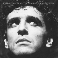 Killing Joke - Brighter Than A Thousand Suns (1986)
