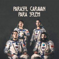 Parasol Caravan - Para Solem (2015)