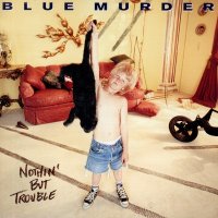 Blue Murder - Nothin\' But Trouble (1993)