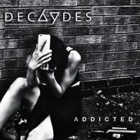 Decaydes - Addicted (2017)