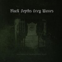 Black Depths Grey Waves - Nightmare Of The Blackened Heart (2011)
