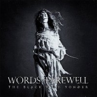 Words Of Farewell - The Black Wild Yonder (2014)