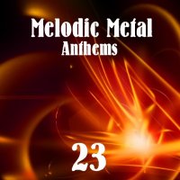 VA - Melodic Metal Anthems 23 (2015)