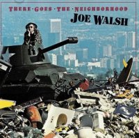 Joe Walsh - There Goes The Neighborhood (1981)