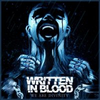 Written In Blood - We Are Divinity