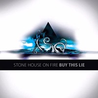Stonehouseonfire - Buy This Lie (2013)