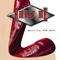 Amaze Me - Guilty As Sin (2013)