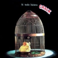 Crack - Si Todo Hiciera Crack (1979)