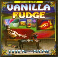 Vanilla Fudge - Then And Now 2CD (2012)  Lossless