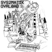 Sys2matik Ovrl0ad - Acid Rain (2013)