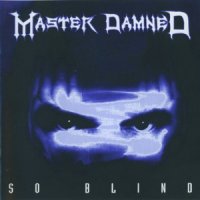 Master Damned - So Blind (1996)