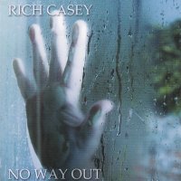 Rich Casey - No Way Out (2006)