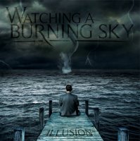 Watching A Burning Sky - Illusion (2012)
