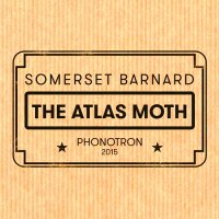 Somerset Barnard - The Atlas Moth (2016)
