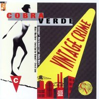 Cobra Verde - Vintage Crime (1995)