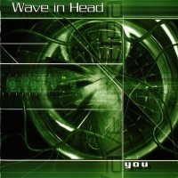 Wave In Head - You (2002)