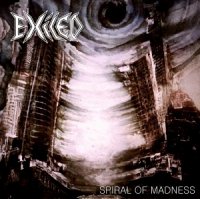 Exiled - Spiral Of Madness (2016)