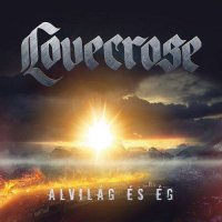 Lovecrose - Alvilág És Ég (2017)