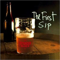 The Saturday Blues Project - The First Sip (2014)