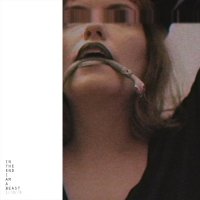Lana Del Rabies - In The End I Am A Beast (2016)