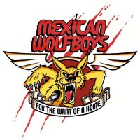 Mexican Wolfboys - For The Want Of A Home (2012)