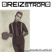 Reizstrom - Schluss Mit Lustig (2016)