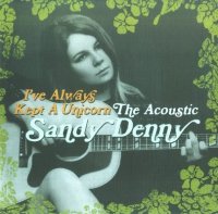 Sandy Denny - I\'ve Always Kept A Unicorn - The Acoustic Sandy Denny (2CD) (2016)