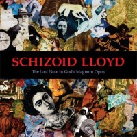 Schizoid Lloyd - The Last Note In God\'s Magnum Opus (2014)