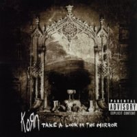 Korn - Take A Look In The Mirror (2003)