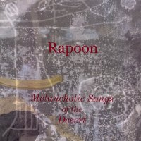 Rapoon - Melancholic Songs Of The Desert (2009)