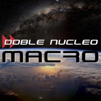 Doble Nucleo - Macro (2014)