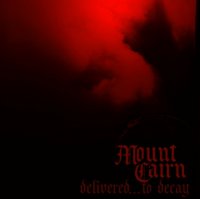 Mount Cairn - Delivered To Decay (2013)