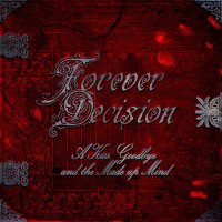 Forever Decision - A Kiss Goodbye And The Made Up Mind (2016)