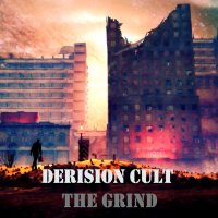 The Derision Cult - The Grind (2016)