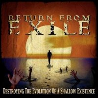 Return From Exile - Destroying The Evolution Of A Shawdow Existence (2007)