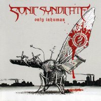 Sonic Syndicate - Only Inhuman (2007)
