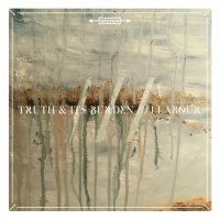 Truth And Its Burden - I Labour (2017)
