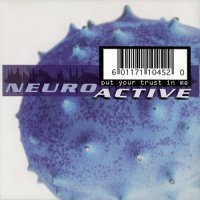 Neuroactive - Put Your Trust In Me (1999)