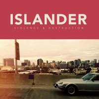 Islander - Violence & Destruction (2014)