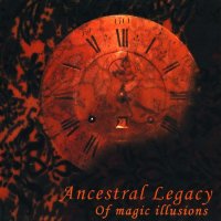 Ancestral Legacy - Of Magic Illusions (2005)