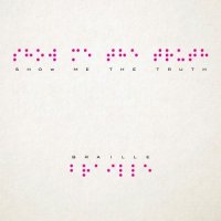 Show Me The Truth - Braille (2017)