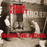 Yoann Kempst - Taming the Animal (2017)