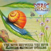 Ozric Tentacles - The Bits Between The Bits /  Sliding Gliding Worlds [Re-Issued] (2000)