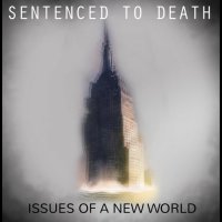 Sentenced to Death - Issues of a New World (2017)
